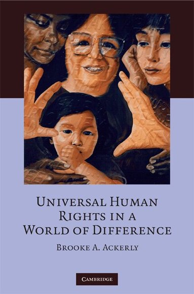 Brooke A. Ackerly - Universal Human Rights in a World of Difference, Inbunden