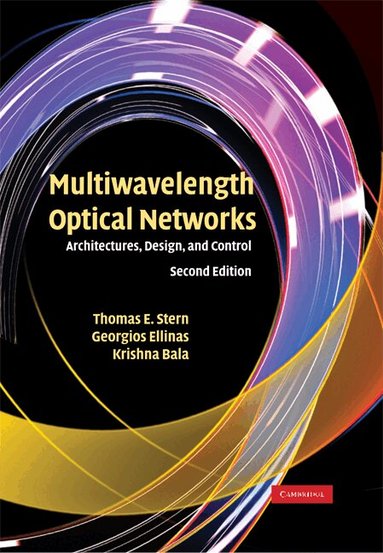 Thomas E. Stern, Georgios Ellinas, Krishna Bala - Multiwavelength Optical Networks, Inbunden