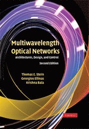 Thomas E. Stern, Georgios Ellinas, Krishna Bala, New York) Stern, Thomas E. (Columbia University, Georgios (University of Cyprus) Ellinas, Thomas E Stern - Multiwavelength Optical Networks, Inbunden