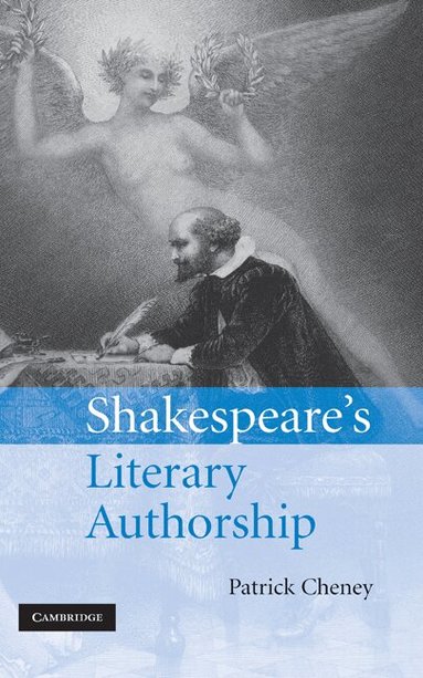 Patrick Cheney - Shakespeare's Literary Authorship, Inbunden