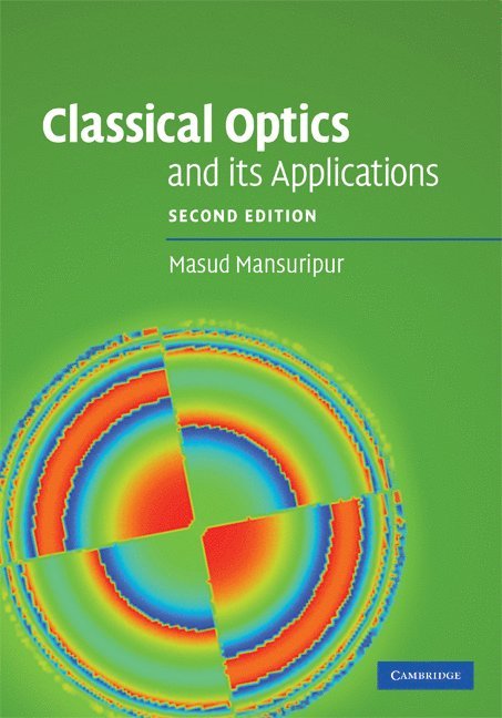 Masud Mansuripur, Masud (University of Arizona) Mansuripur - Classical Optics and its Applications, Inbunden
