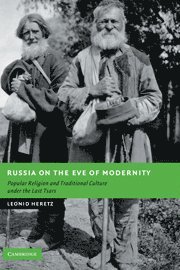 Leonid Heretz, Massachusetts) Heretz, Leonid (Bridgewater State College - Russia on the Eve of Modernity, Inbunden