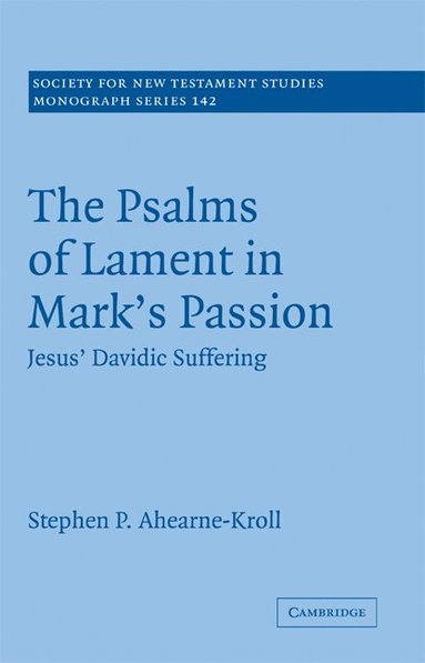 bokomslag The Psalms of Lament in Mark's Passion