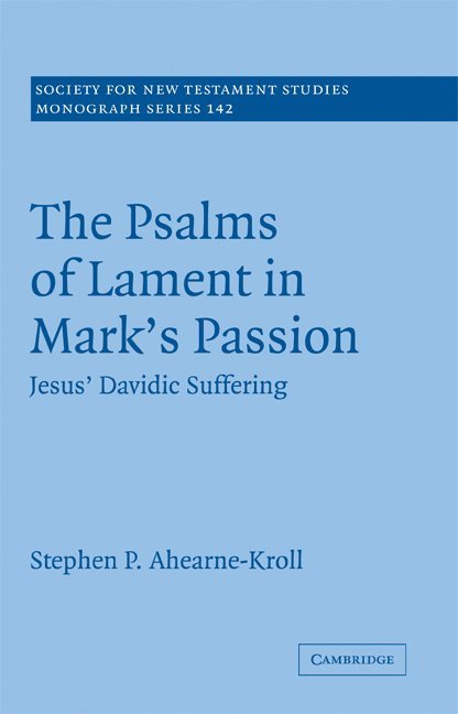 The Psalms of Lament in Mark's Passion 1