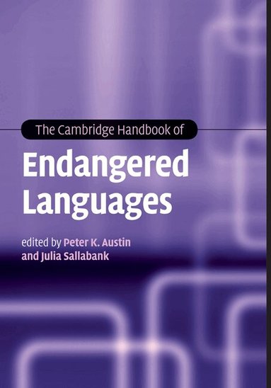 Peter K. Austin, Julia Sallabank - The Cambridge Handbook of Endangered Languages, Inbunden