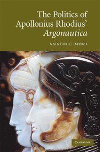 bokomslag The Politics of Apollonius Rhodius' Argonautica