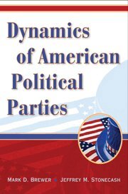 Mark D. Brewer, Jeffrey M. Stonecash - Dynamics of American Political Parties, Inbunden