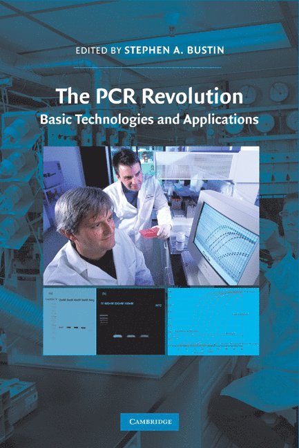 Stephen A. Bustin, Stephen A. (Queen Mary University of London) Bustin, Stephen A Bustin - The PCR Revolution, Inbunden
