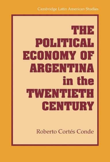 bokomslag The Political Economy of Argentina in the Twentieth Century