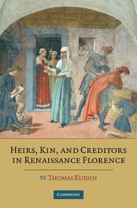 bokomslag Heirs, Kin, and Creditors in Renaissance Florence
