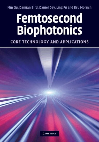 Min Gu, Damian Bird, Daniel Day, Ling Fu, Dru Morrish - Femtosecond Biophotonics, Inbunden