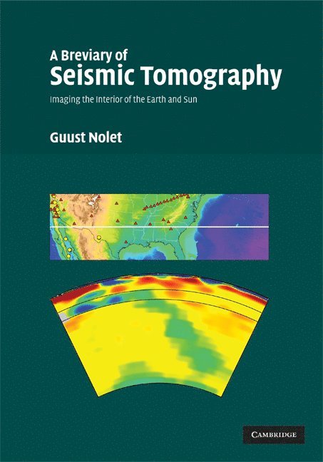 Guust Nolet, New Jersey) Nolet, Guust (Professor, Princeton University - A Breviary of Seismic Tomography, Inbunden