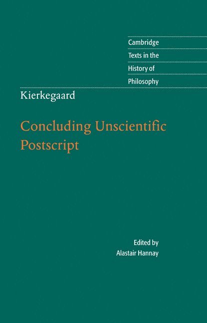 Alastair Hannay - Kierkegaard: Concluding Unscientific Postscript, Inbunden
