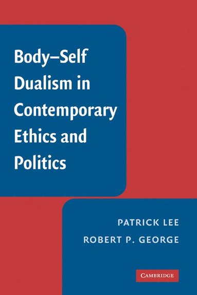 bokomslag Body-Self Dualism in Contemporary Ethics and Politics