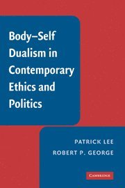 bokomslag Body-Self Dualism in Contemporary Ethics and Politics