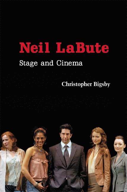 Christopher Bigsby - Neil LaBute, Inbunden