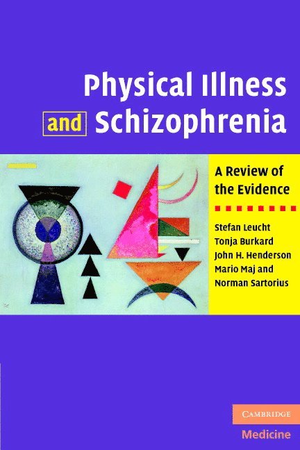Stefan (Technische Universitat Munchen) Leucht, Tonja (Technische Universitat Munchen) Burkard, John H. Henderson, Mario (Universita di Napoli) Maj, Norman (Universite de Geneve) Sartorius, Stefan Leucht, Tonja Burkard - Physical Illness and Schizophrenia, Häftad