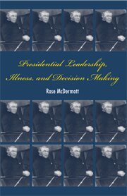Rose McDermott - Presidential Leadership, Illness, and Decision Making, Inbunden