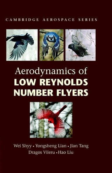 Wei Shyy, Yongsheng Lian, Jian Tang, Dragos Viieru, Hao Liu - Aerodynamics of Low Reynolds Number Flyers, Inbunden
