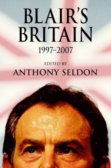 bokomslag Blair's Britain, 1997-2007