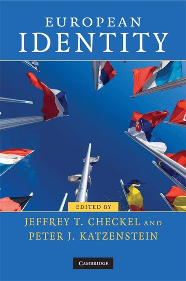 Jeffrey T. Checkel, Peter J. Katzenstein - European Identity, Inbunden
