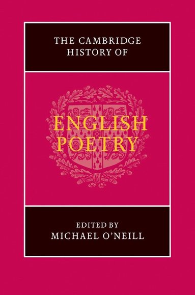 Michael O'Neill - The Cambridge History of English Poetry, Inbunden