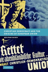bokomslag Christian Democracy and the Origins of European Union