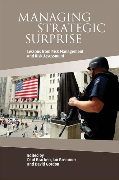 Paul Bracken, Ian Bremmer, David Gordon - Managing Strategic Surprise, Inbunden
