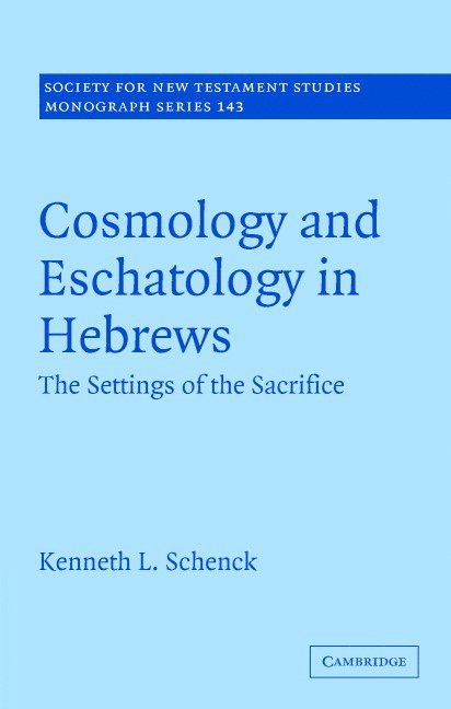 Cosmology and Eschatology in Hebrews 1