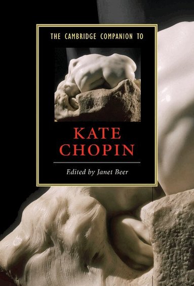 Janet Beer - The Cambridge Companion to Kate Chopin, Inbunden