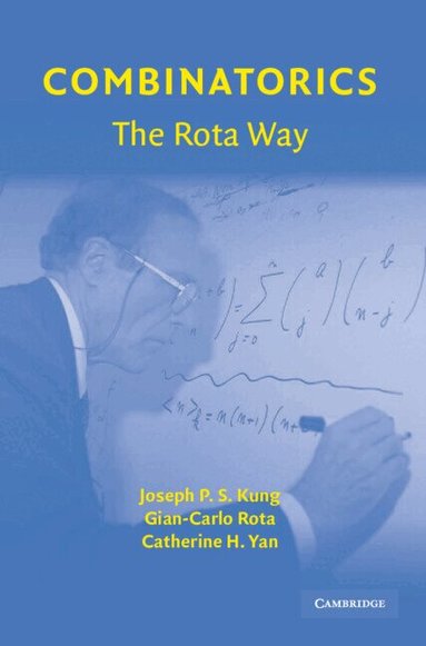 Joseph P. S. Kung, Gian-Carlo Rota, Catherine H. Yan - Combinatorics: The Rota Way, Inbunden