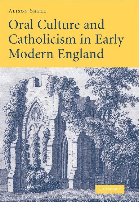 Oral Culture and Catholicism in Early Modern England 1