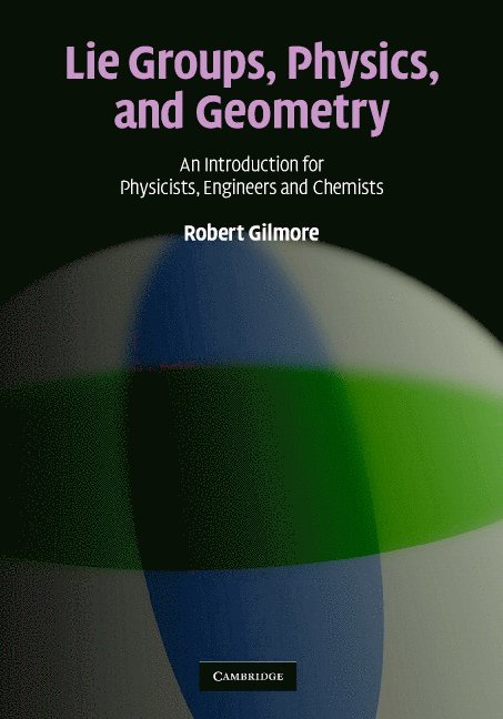 Philadelphia) Gilmore, Robert (Drexel University, Robert Gilmore - Lie Groups, Physics, and Geometry, Inbunden