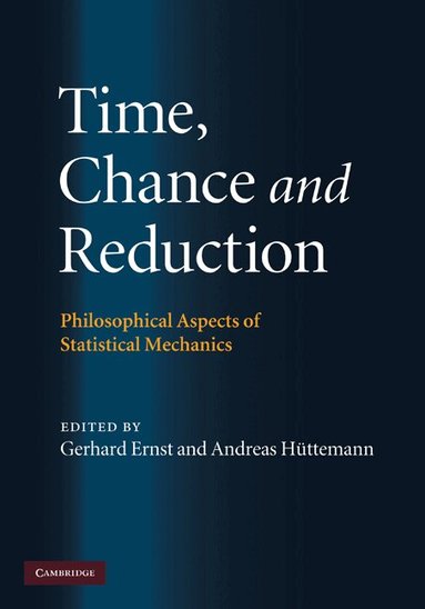 Gerhard Ernst, Andreas Hüttemann - Time, Chance, and Reduction, Inbunden