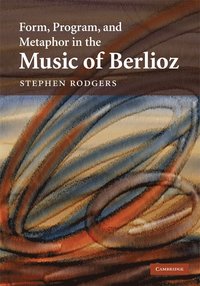 bokomslag Form, Program, and Metaphor in the Music of Berlioz