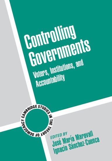 José María Maravall, Ignacio Sánchez-Cuenca - Controlling Governments, Inbunden