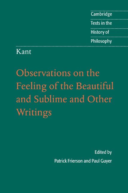 Kant: Observations on the Feeling of the Beautiful and Sublime and Other Writings 1