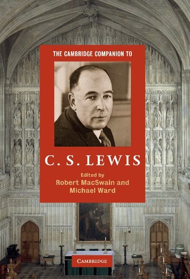 Robert MacSwain, Michael Ward - The Cambridge Companion to C. S. Lewis, Inbunden