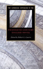 Robert L. Caserio, Pennsylvania State University) Caserio, Robert L. (Professor - Cambridge Companion to the Twentieth-Century English Novel, Inbunden