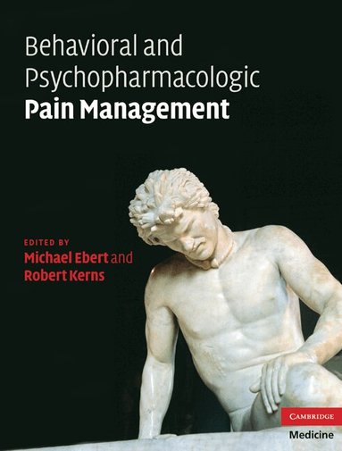 Michael H. Ebert, Robert D. Kerns - Behavioral and Psychopharmacologic Pain Management, Inbunden