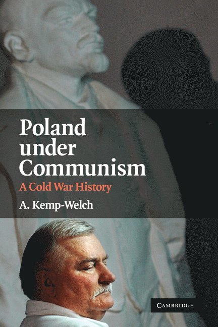 A. Kemp-Welch, University of East Anglia) Kemp-Welch, A. (Senior Lecturer in History - Poland under Communism, Inbunden