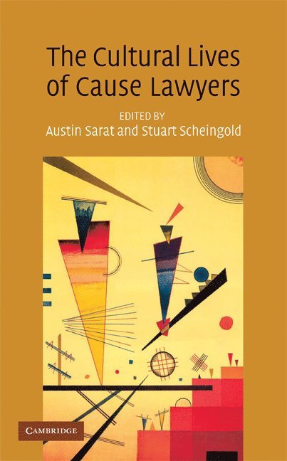 Austin Sarat, Stuart Scheingold - The Cultural Lives of Cause Lawyers, Inbunden