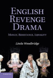 Linda Woodbridge, Pennsylvania State University) Woodbridge, Linda (Professor - English Revenge Drama, Inbunden