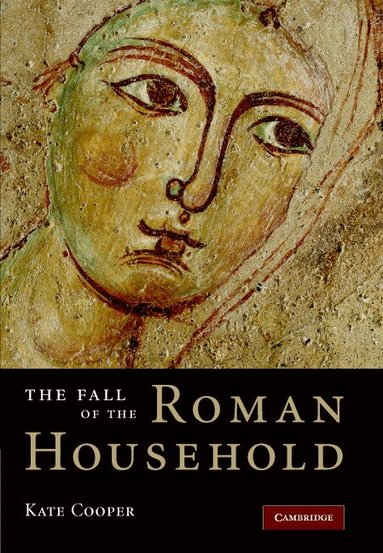 Kate Cooper - The Fall of the Roman Household, Inbunden