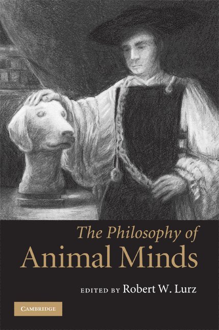 Robert W. Lurz, City University of New York) Lurz, Robert W. (Professor, Brooklyn College - Philosophy of Animal Minds, Inbunden