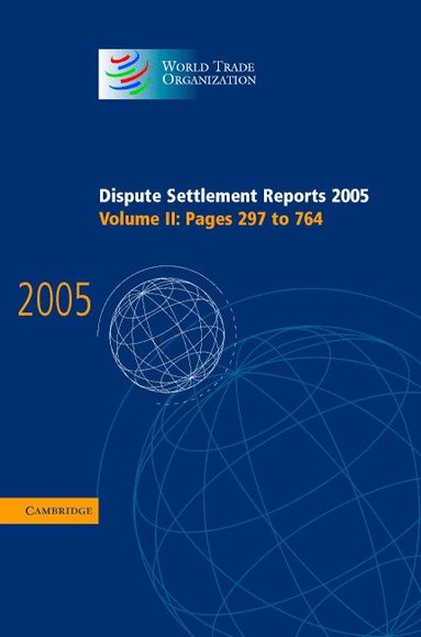 World Trade Organization - Dispute Settlement Reports 2005, Inbunden
