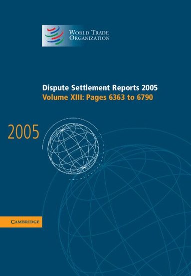 World Trade Organization - Dispute Settlement Reports 2005, Inbunden