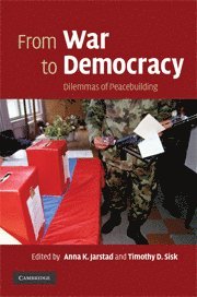 bokomslag From War to Democracy: Dilemmas of Peacebuilding