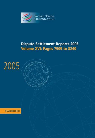 World Trade Organization - Dispute Settlement Reports 2005, Inbunden