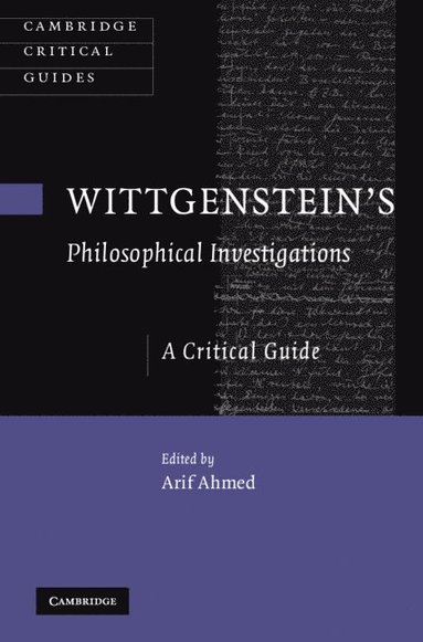 Arif Ahmed - Wittgenstein's Philosophical Investigations, Inbunden